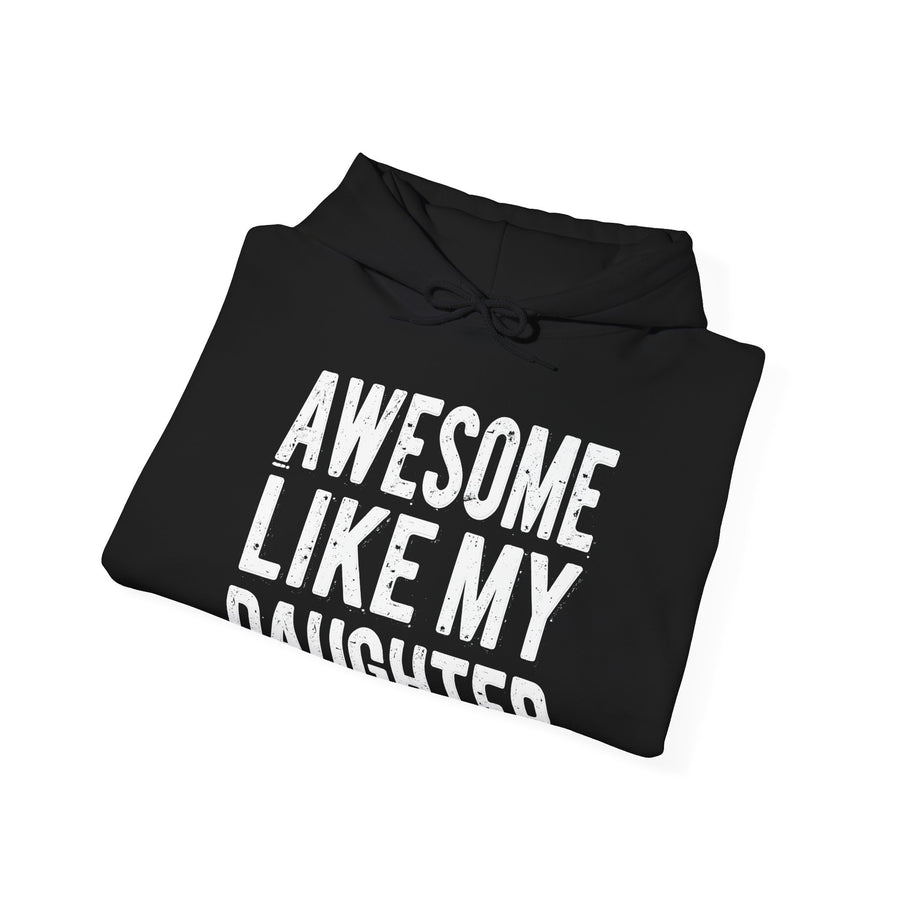 Awesome Like My Daughter – Funny Father’s Day Gift for Proud Dad Hoodie