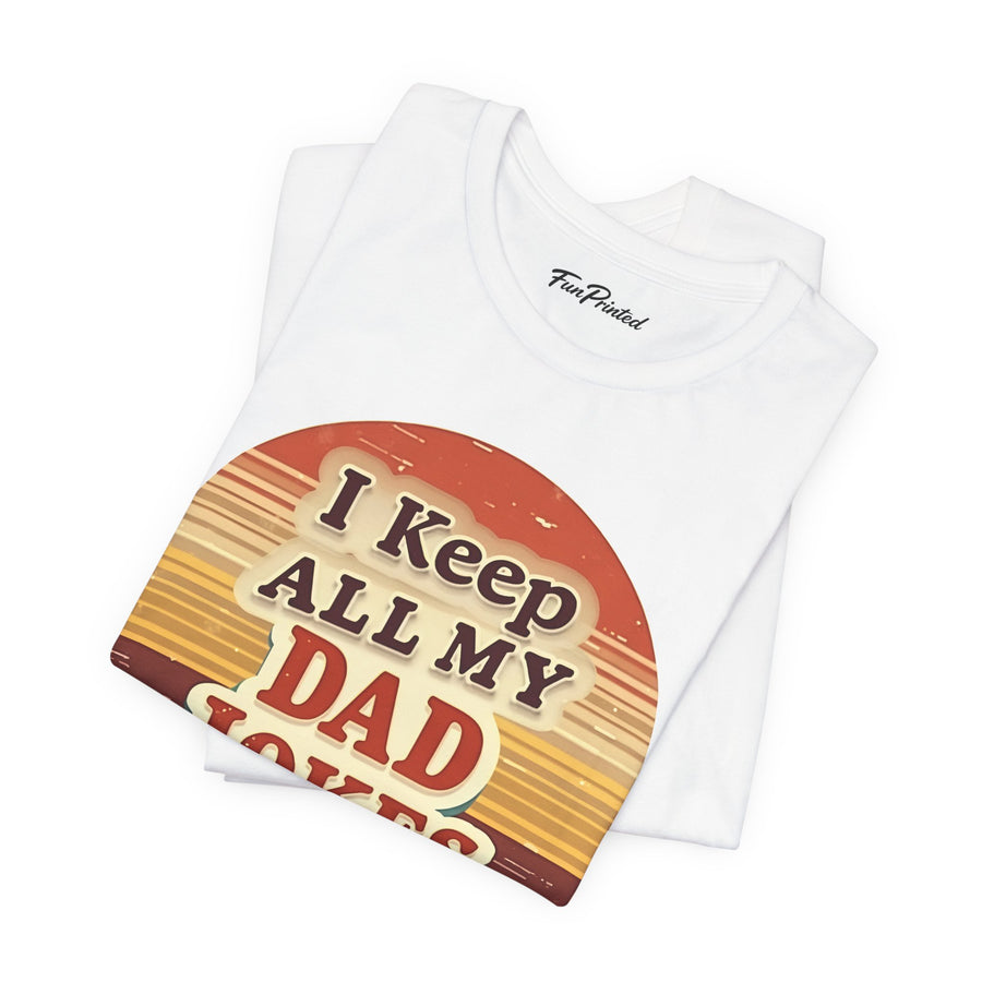 I Keep All My Dad Jokes in a Dad-A-Base – Funny Retro Father’s Day Gift T-shirt