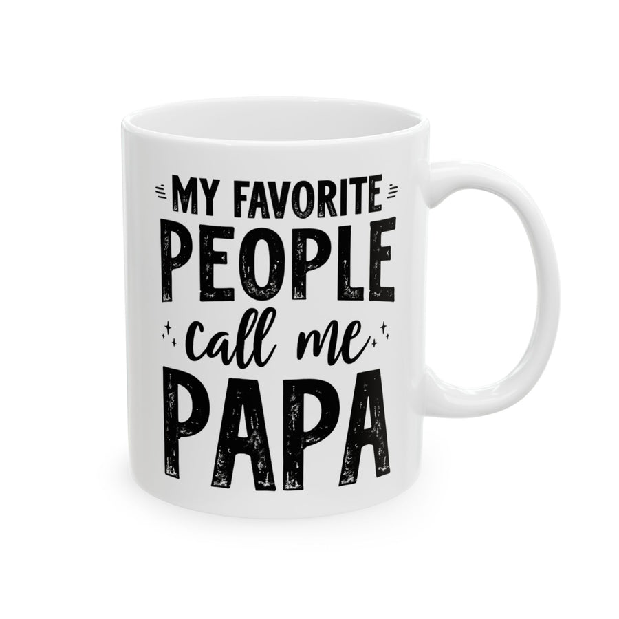 My Favorite People Call Me Papa – Funny Father’s Day Gift Mug