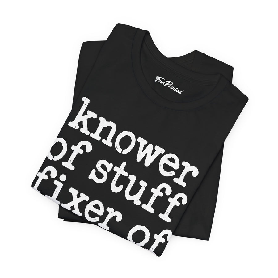 Knower of Stuff Fixer of Things – Funny Handyman Father’s Day Gift for Dad T-shirt