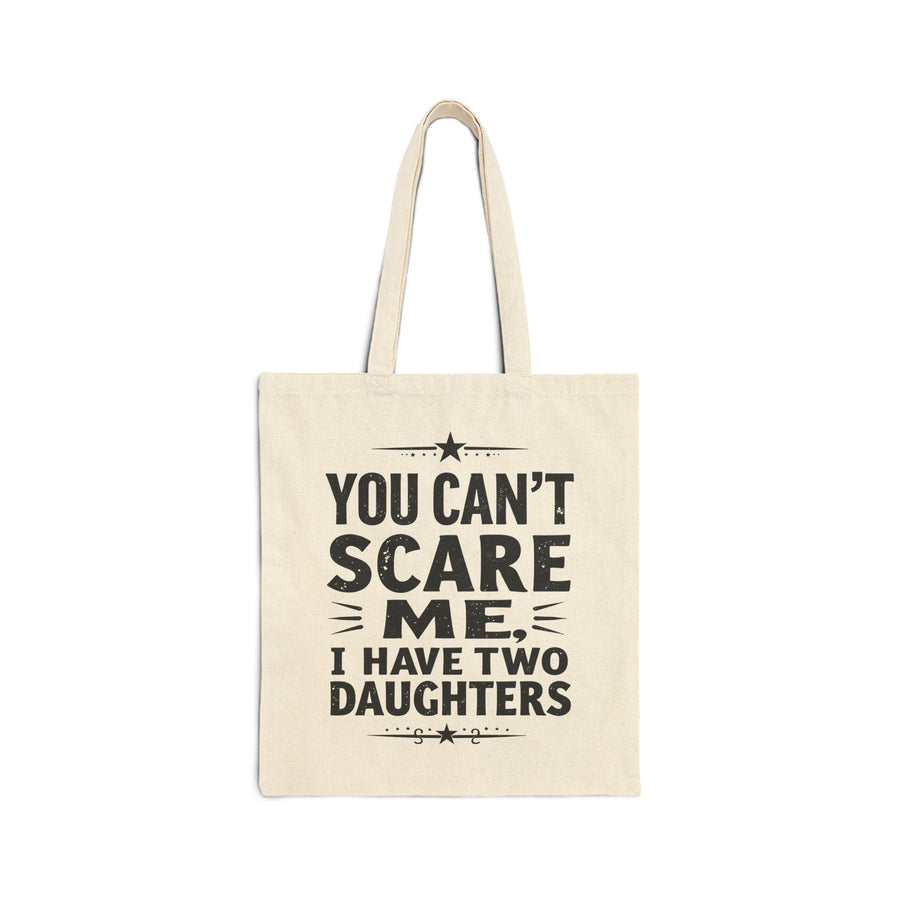 You Can’t Scare Me I Have Two Daughters Funny Dad, Father’s Day Gift for Dad Tote Bag