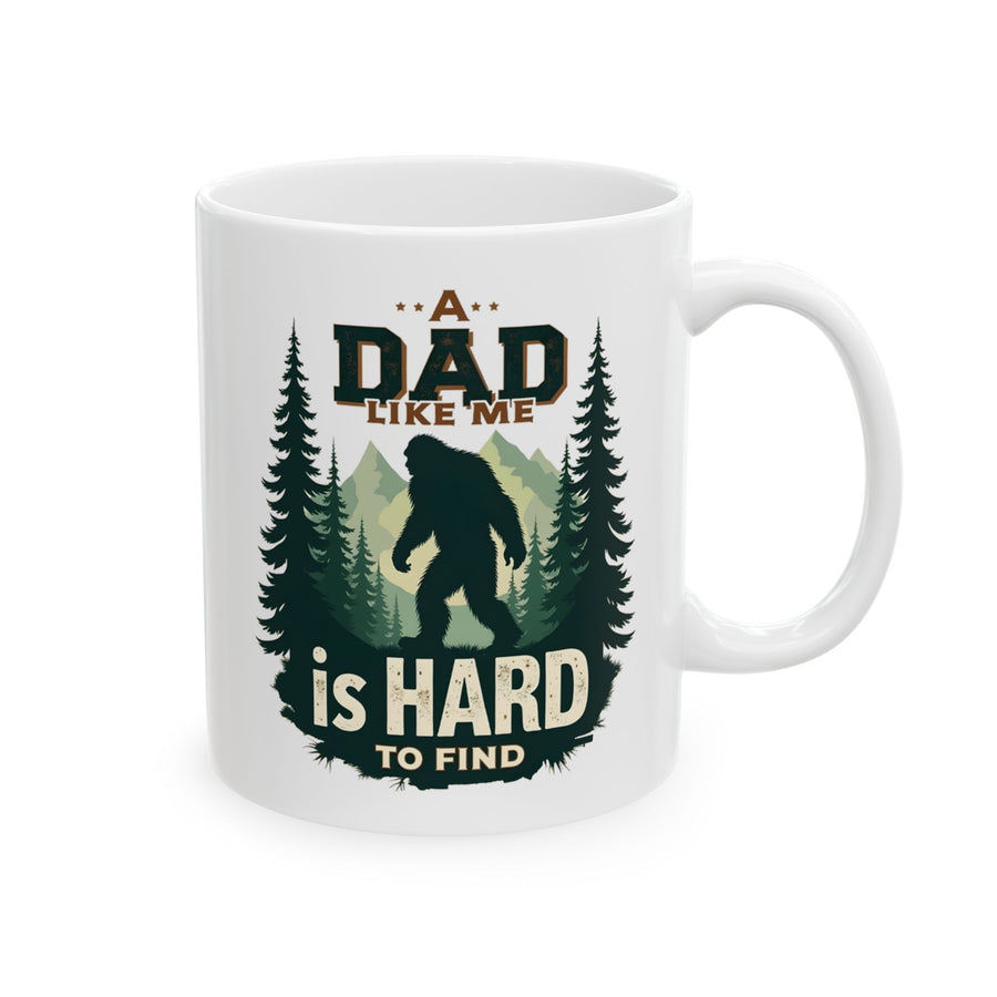 A Dad Like Me Is Hard to Find – Funny Bigfoot Cool Dad Father’s Day Gift Mug