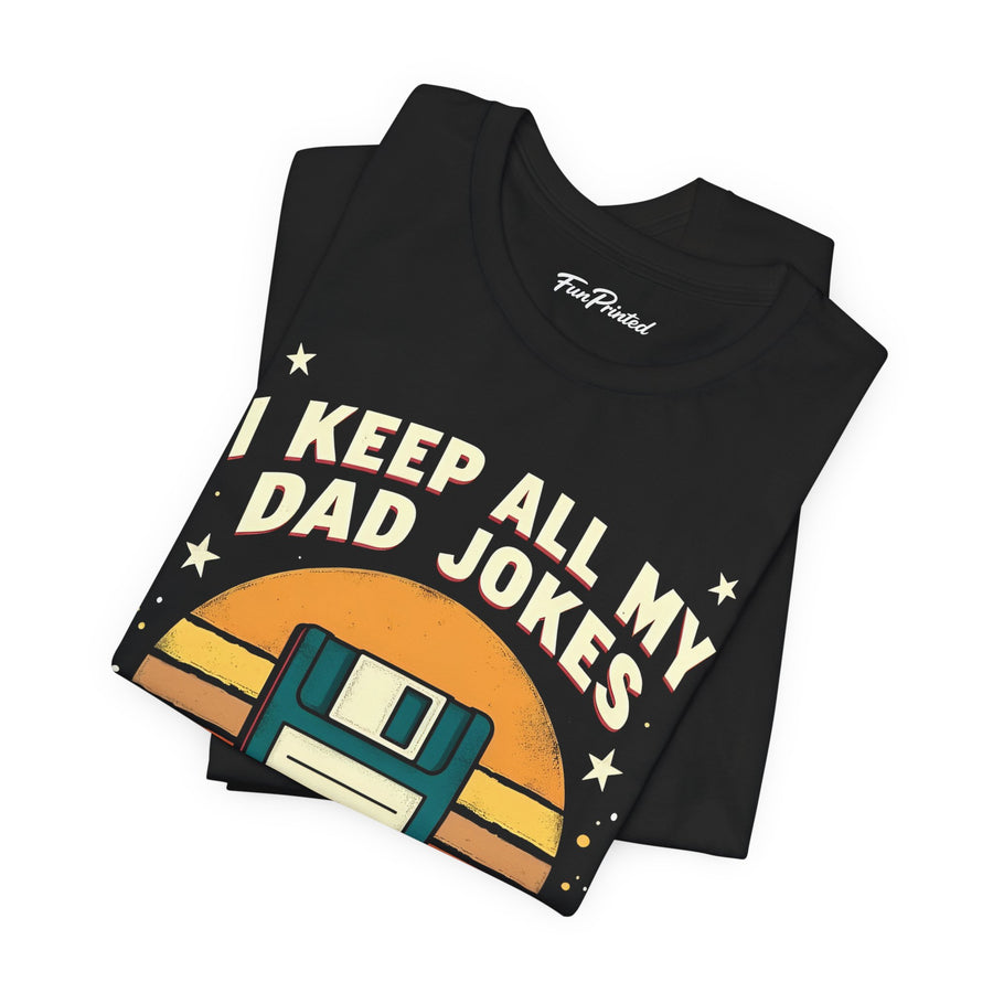 I Keep All My Dad Jokes in a Dad-A-Base – Funny Dad Father’s Day Gift for Dad T-Shirt
