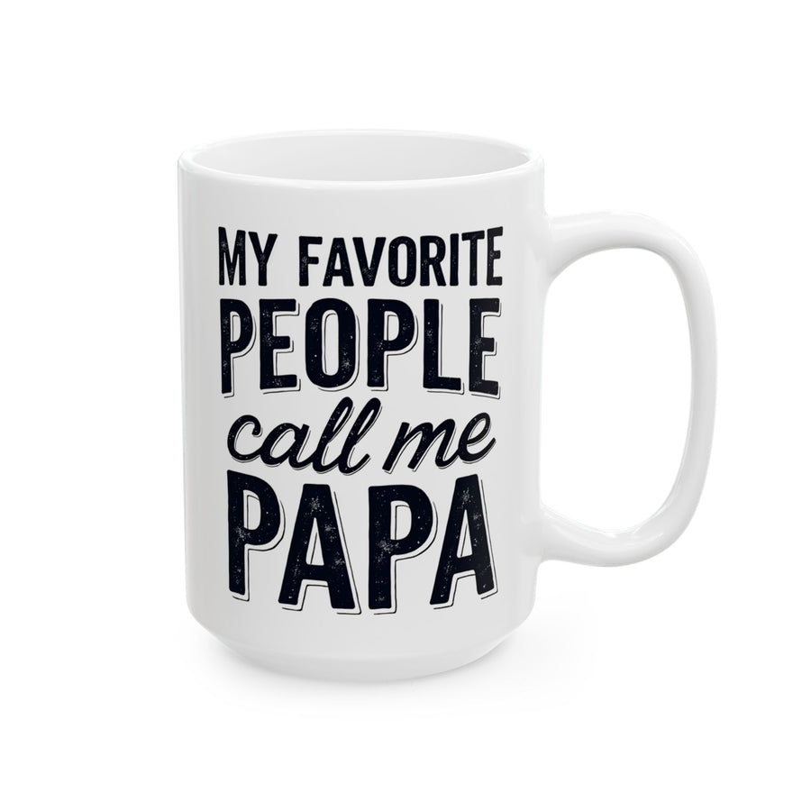 My Favorite People Call Me Papa – Funny Father’s Day Gift Mug