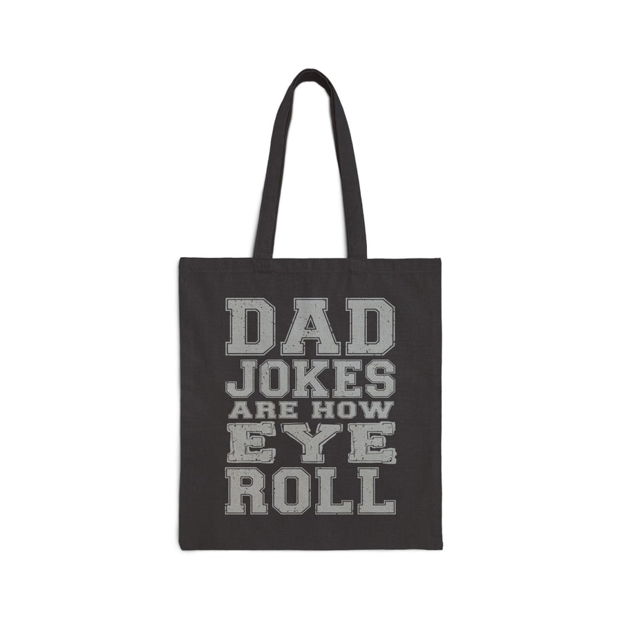 Dad Jokes Are How Eye Roll – Funny Father’s Day Gift for Dad Tote Bag