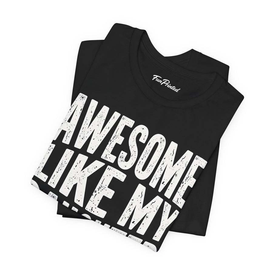 Awesome Like My Daughter – Funny Father’s Day Gift for Proud Dad T-shirt