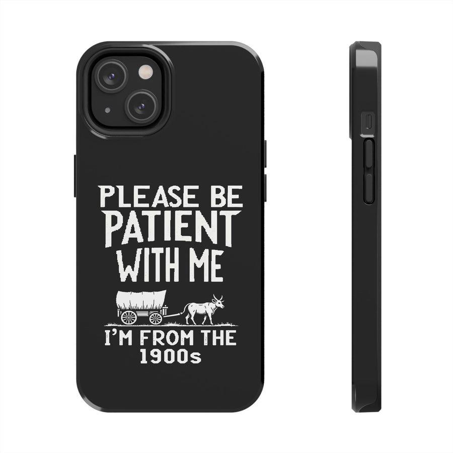 Please Be Patient With Me I’m From The 1900s Funny Retro Birthday Gift Phone Case