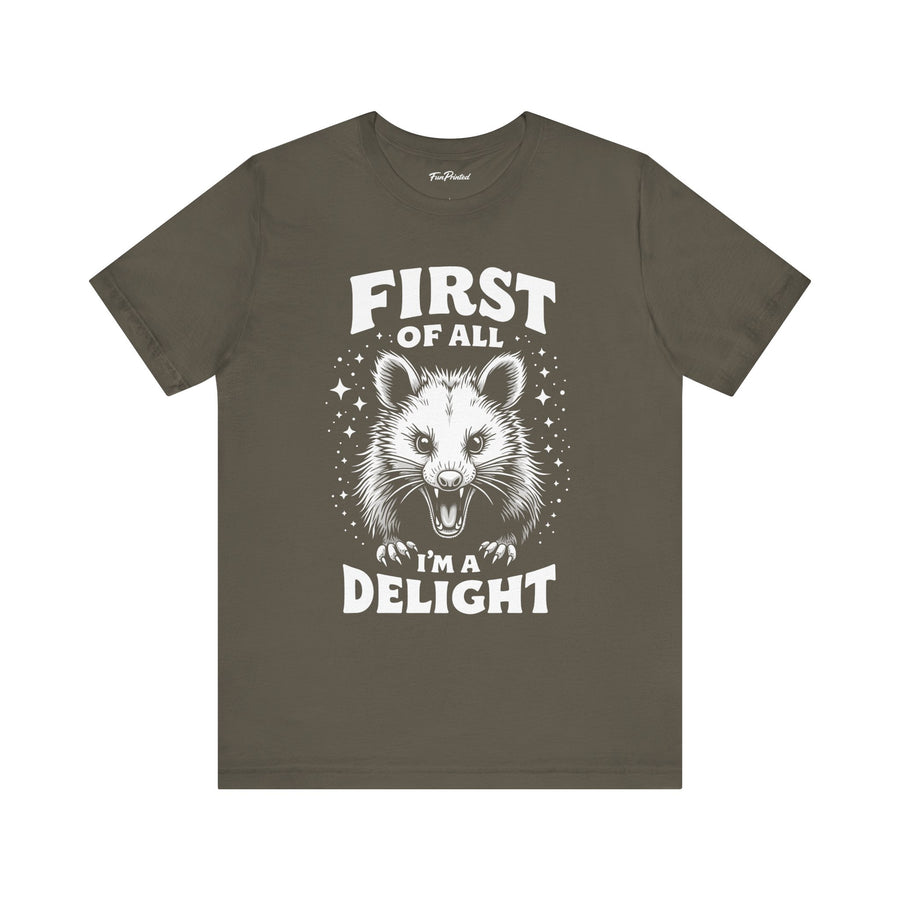 First Of All I’m A Delight Funny Possum Shirt, Sarcastic Animal Humor T-Shirt