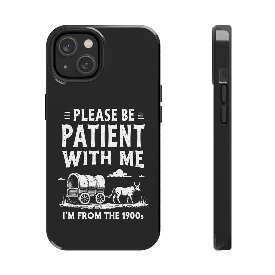 Please Be Patient With Me I’m From The 1900s Funny Retro Birthday Gift Phone Case