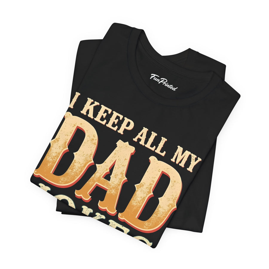 I Keep All My Dad Jokes in a Dad-A-Base – Funny Dad Father’s Day Gift for Dad T-shirt