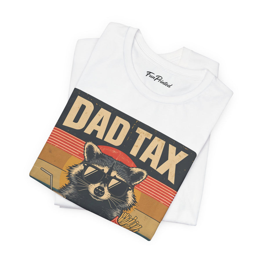 Dad Tax Making Sure It’s Not Poison – Funny Raccoon Father’s Day Gift for Dad T-shirt