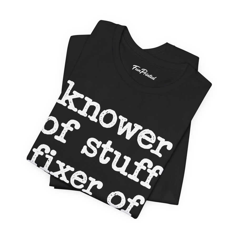 Knower of Stuff Fixer of Things – Funny Handyman Father’s Day Gift for Dad T-shirt