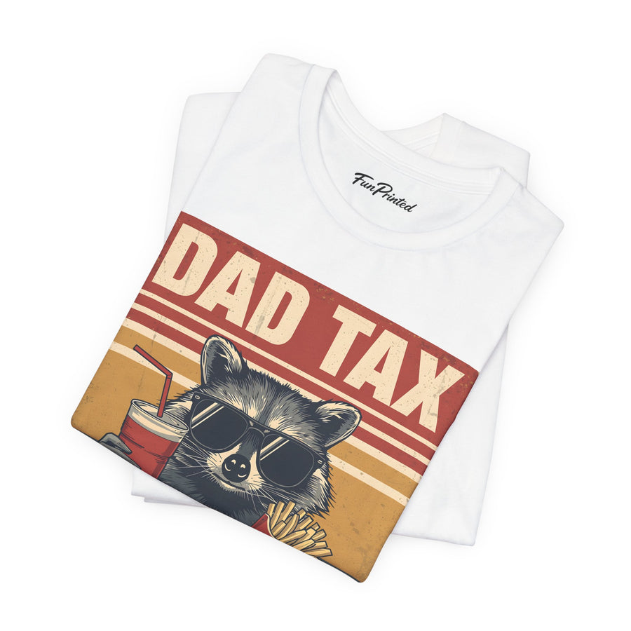 Dad Tax Making Sure It’s Not Poison – Funny Raccoon Father’s Day Gift for Dad T-shirt