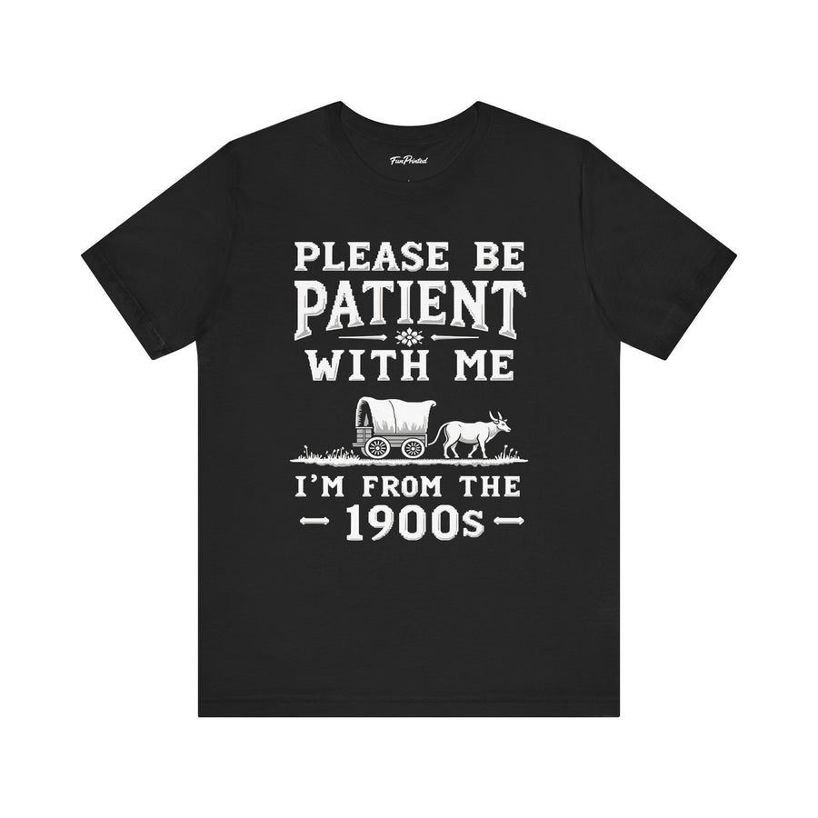 Funny Sarcastic Retro Saying T-Shirt for Men Women, 1900s Humor Birthday Gift