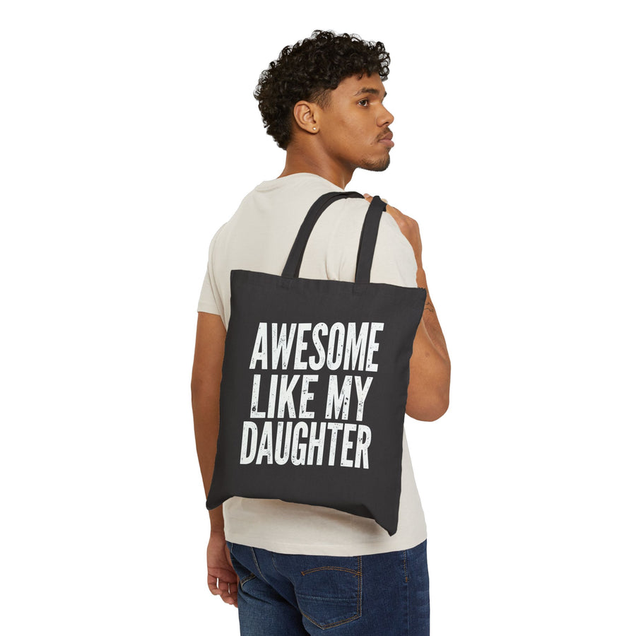 Awesome Like My Daughter – Funny Father’s Day Gift for Proud Dad Tote Bag