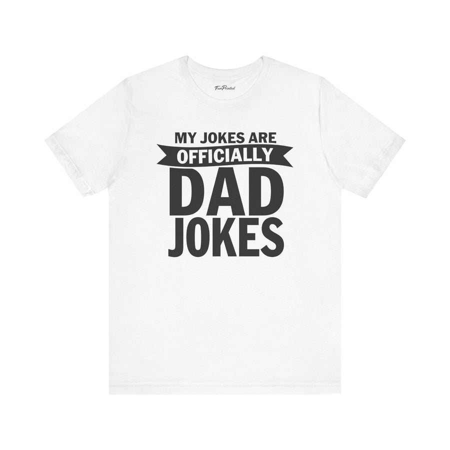 My Jokes Are Officially Dad Jokes – Funny New Dad Father’s Day Gift T-shirt