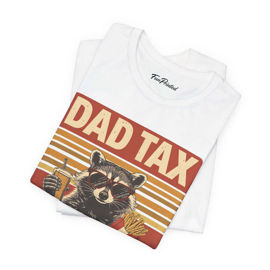 Dad Tax Making Sure It’s Not Poison – Funny Raccoon Father’s Day Gift for Dad T-shirt