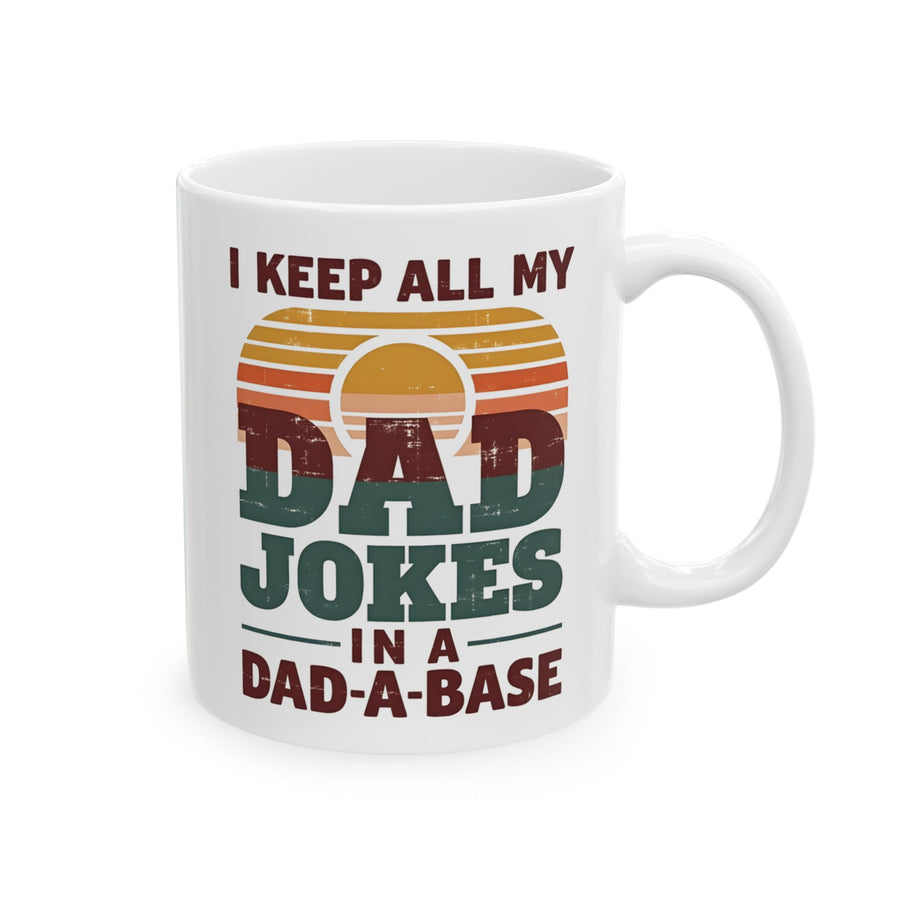 I Keep All My Dad Jokes in a Dad-A-Base – Funny Retro Father’s Day Gift Mug