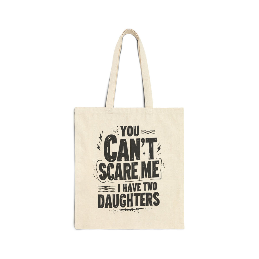 You Can’t Scare Me I Have Two Daughters Funny Dad, Father’s Day Gift for Dad Tote Bag