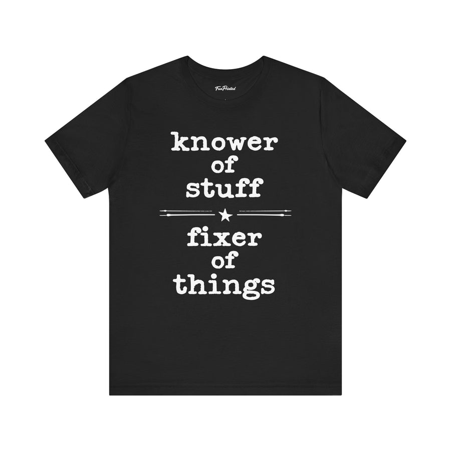 Knower of Stuff Fixer of Things – Funny Handyman Father’s Day Gift for Dad T-shirt