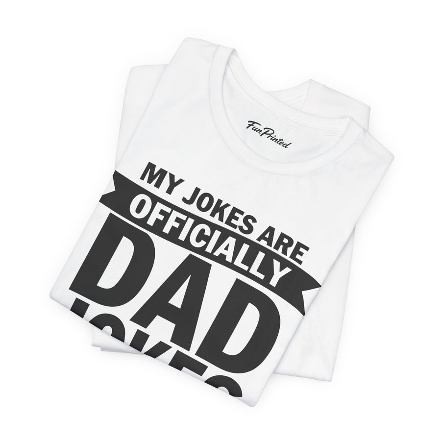 My Jokes Are Officially Dad Jokes – Funny New Dad Father’s Day Gift T-shirt
