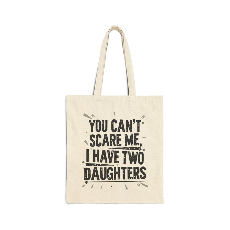 You Can’t Scare Me I Have Two Daughters Funny Dad, Father’s Day Gift for Dad Tote Bag