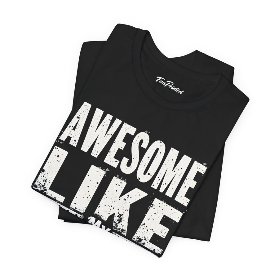 Awesome Like My Daughter – Funny Father’s Day Gift for Proud Dad T-shirt