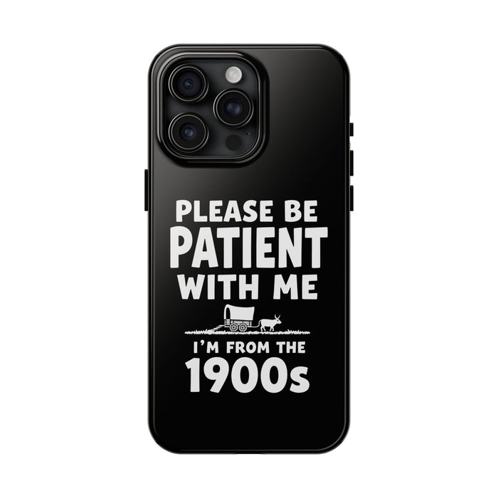 Please Be Patient With Me I’m From The 1900s Funny Retro Birthday Gift Phone Case