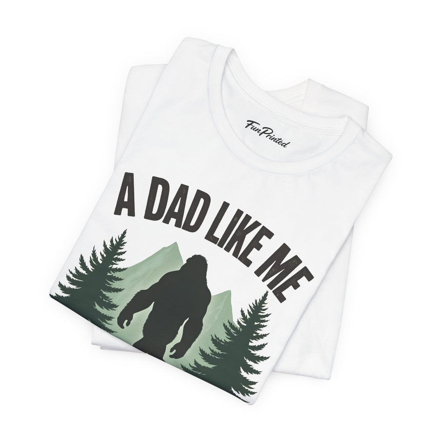 A Dad Like Me Is Hard to Find – Funny Bigfoot Cool Dad Father’s Day Gift T-shirt