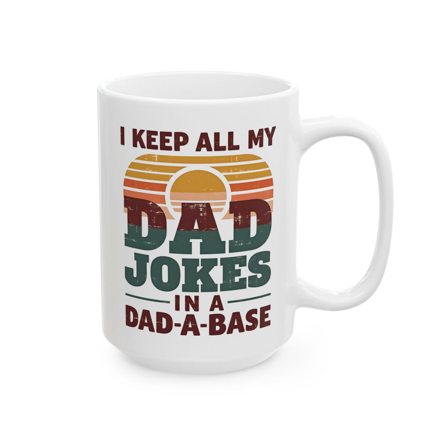 I Keep All My Dad Jokes in a Dad-A-Base – Funny Retro Father’s Day Gift Mug