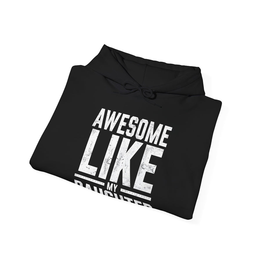 Awesome Like My Daughter – Funny Father’s Day Gift for Proud Dad Hoodie