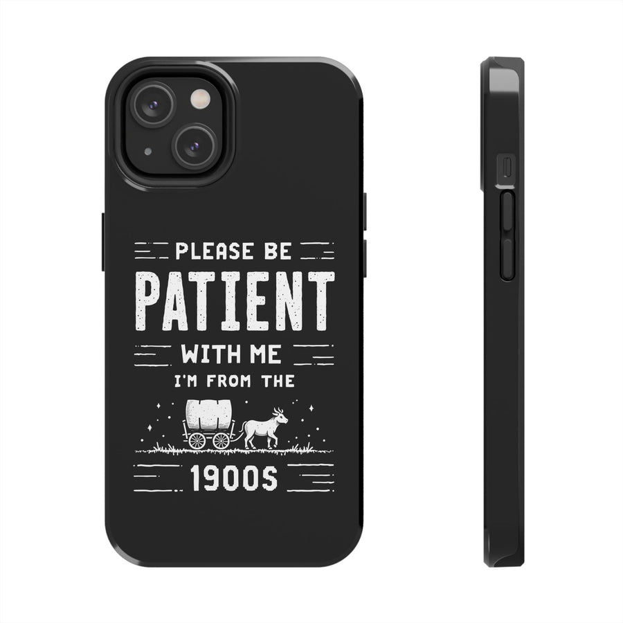 Please Be Patient With Me I’m From The 1900s Funny Retro Birthday Gift Phone Case