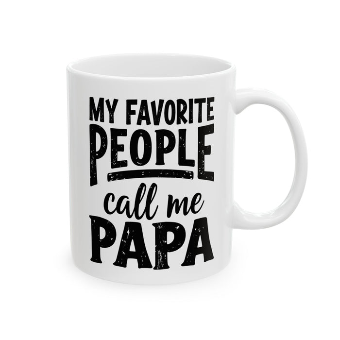 My Favorite People Call Me Papa – Funny Father’s Day Gift Coffee Mug