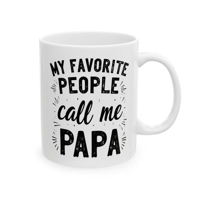 My Favorite People Call Me Papa – Funny Father’s Day Gift Coffee Mug