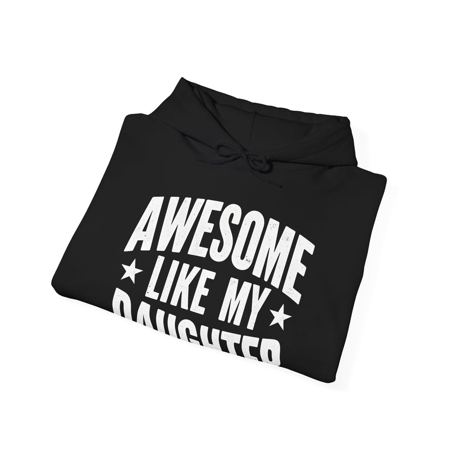 Awesome Like My Daughter – Funny Father’s Day Gift for Proud Dad Hoodie