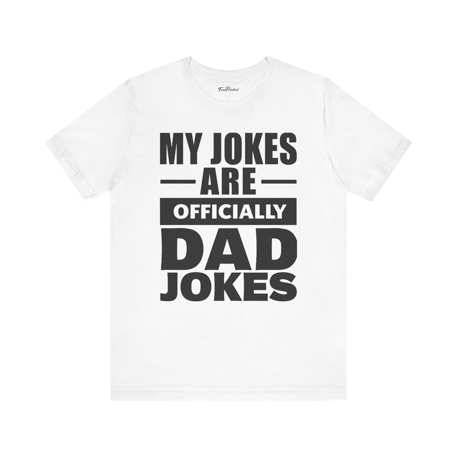 My Jokes Are Officially Dad Jokes – Funny New Dad Father’s Day Gift T-shirt