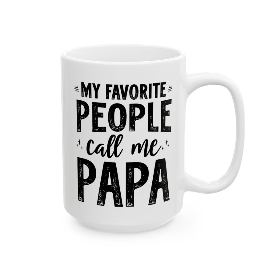 My Favorite People Call Me Papa – Funny Father’s Day Gift Mug