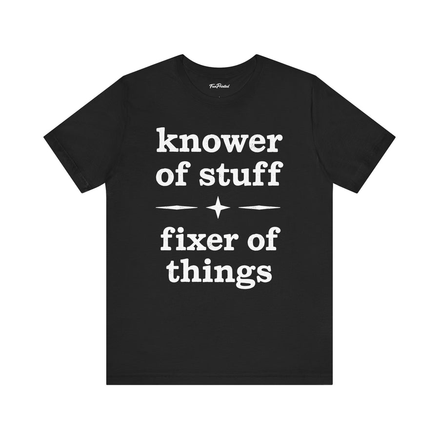 Knower of Stuff Fixer of Things – Funny Handyman Father’s Day Gift for Dad T-shirt
