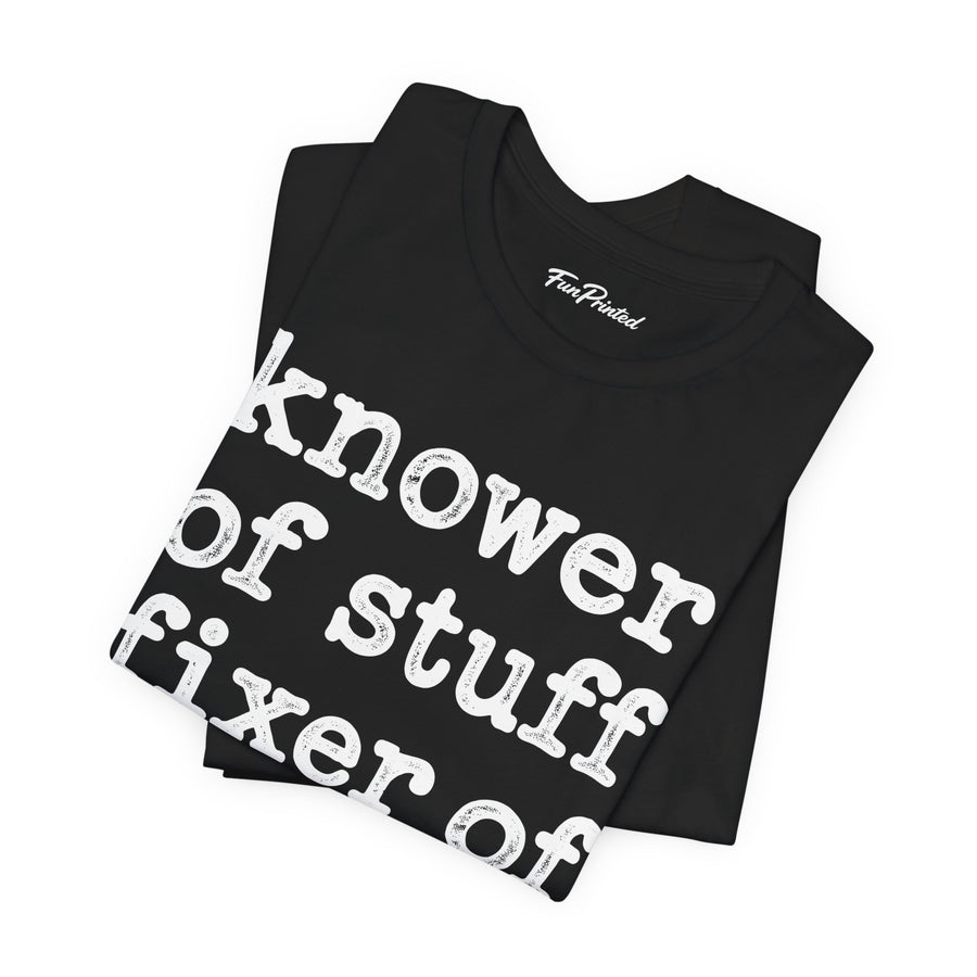 Knower of Stuff Fixer of Things – Funny Handyman Father’s Day Gift for Dad T-shirt