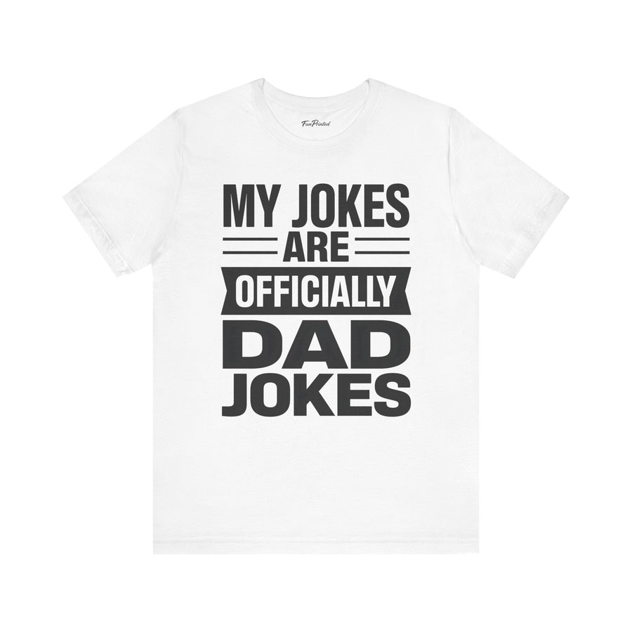 My Jokes Are Officially Dad Jokes – Funny New Dad Father’s Day Gift T-shirt