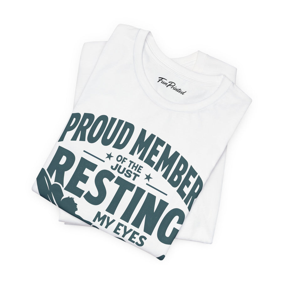 Proud Member of the Just Resting My Eyes Club – Funny Dad Father’s Day Gift T-Shirt