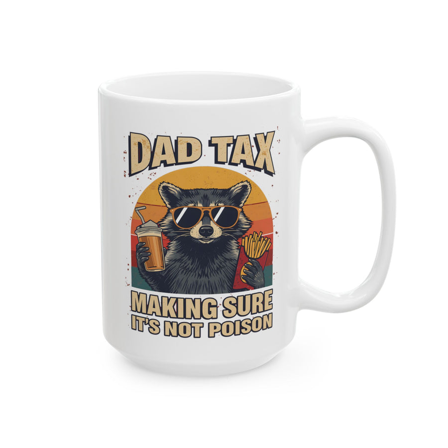 Dad Tax Making Sure It’s Not Poison – Funny Raccoon Father’s Day Gift for Dad Mug
