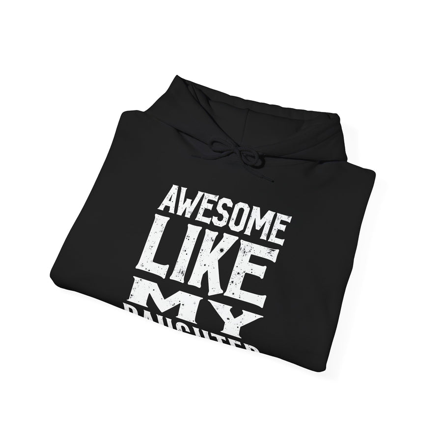 Awesome Like My Daughter – Funny Father’s Day Gift for Proud Dad Hoodie