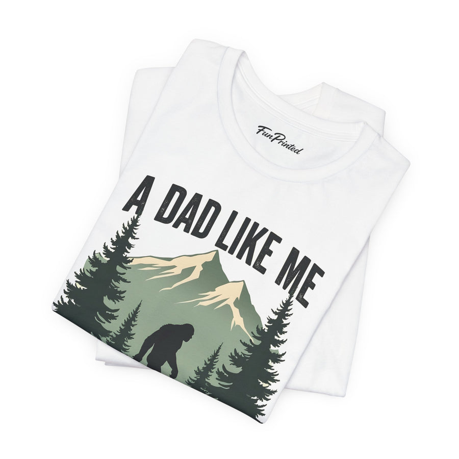 A Dad Like Me Is Hard to Find – Funny Bigfoot Cool Dad Father’s Day Gift T-shirt