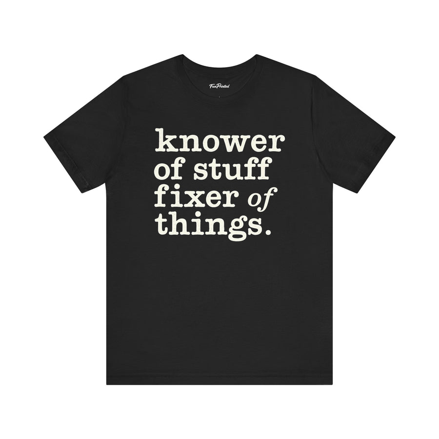 Knower of Stuff Fixer of Things – Funny Handyman Father’s Day Gift for Dad T-shirt