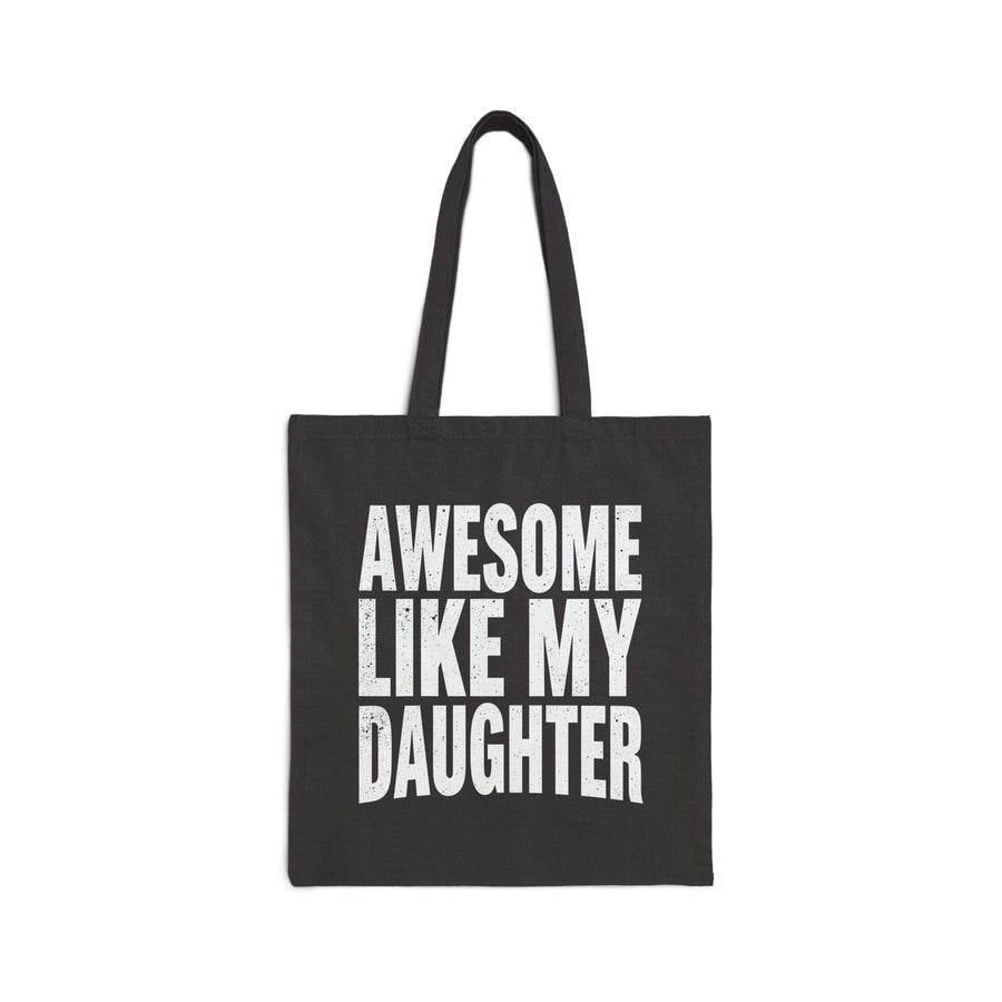 Awesome Like My Daughter – Funny Father’s Day Gift for Proud Dad Tote Bag