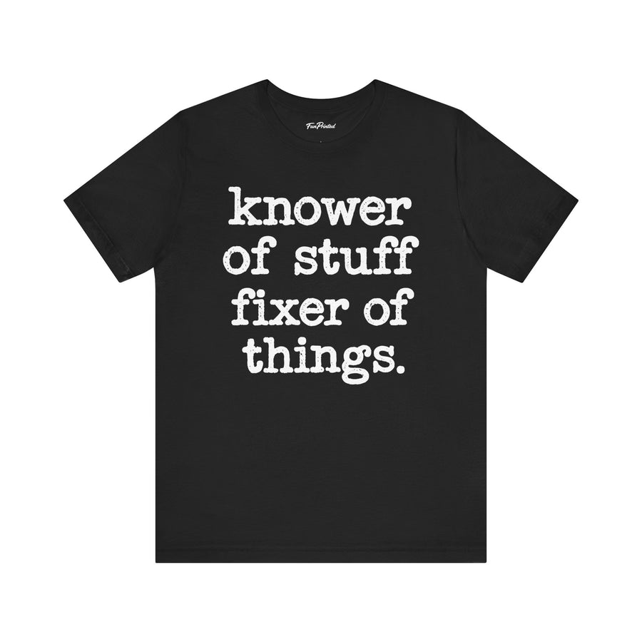 Knower of Stuff Fixer of Things – Funny Handyman Father’s Day Gift for Dad T-shirt