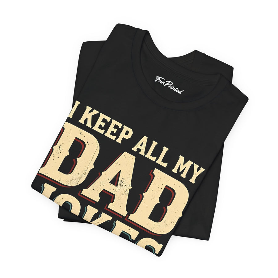 I Keep All My Dad Jokes in a Dad-A-Base – Funny Dad Father’s Day Gift for Dad T-shirt