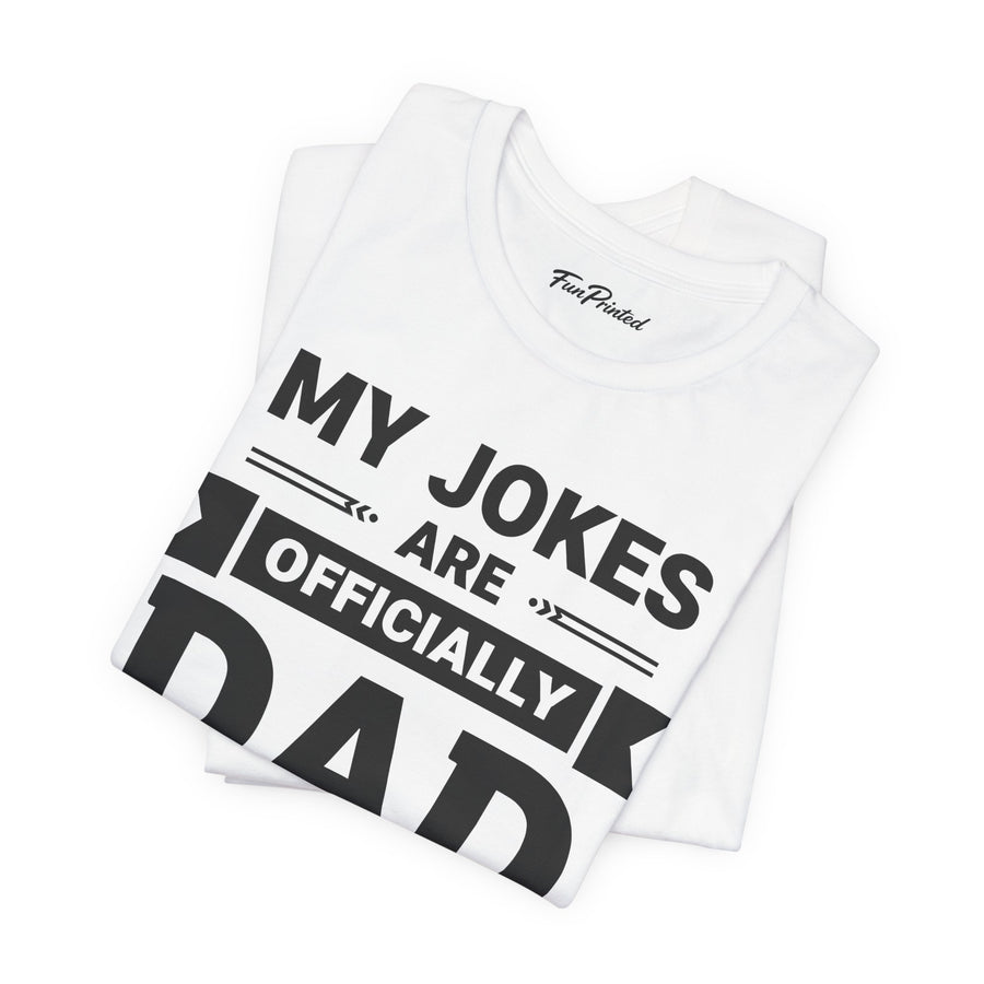 My Jokes Are Officially Dad Jokes – Funny New Dad Father’s Day Gift T-shirt