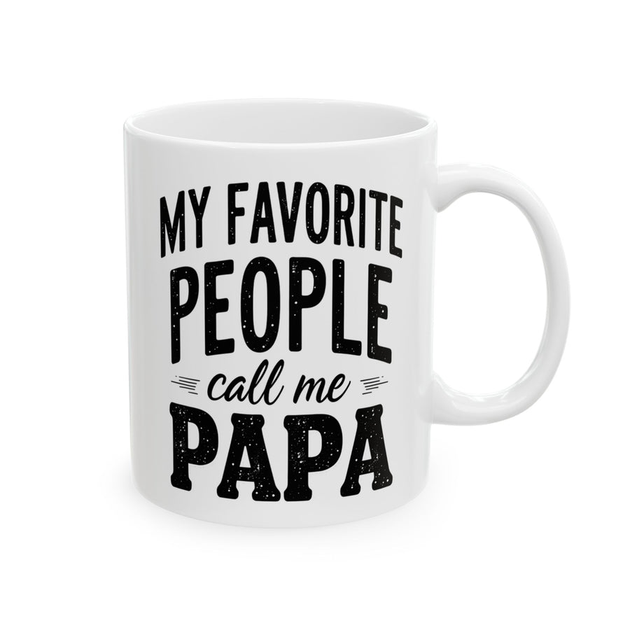 My Favorite People Call Me Papa – Funny Father’s Day Gift Coffee Mug